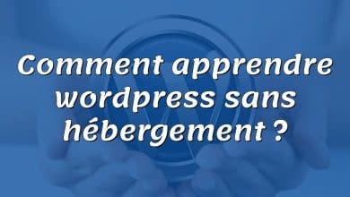 Comment apprendre wordpress sans hébergement ?