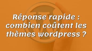 Réponse rapide : combien coûtent les thèmes wordpress ?