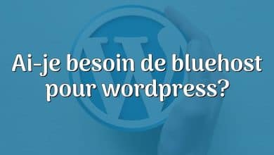 Ai-je besoin de bluehost pour wordpress?