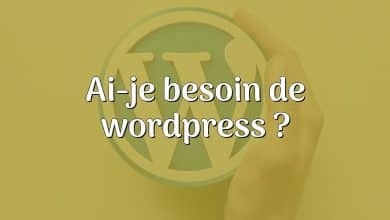 Ai-je besoin de wordpress ?