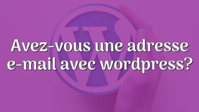 Avez-vous une adresse e-mail avec wordpress?