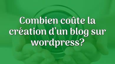 Combien coûte la création d’un blog sur wordpress?