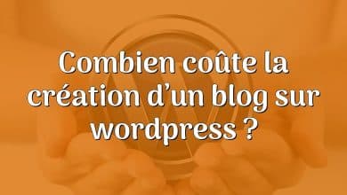 Combien coûte la création d’un blog sur wordpress ?