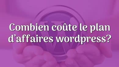 Combien coûte le plan d’affaires wordpress?