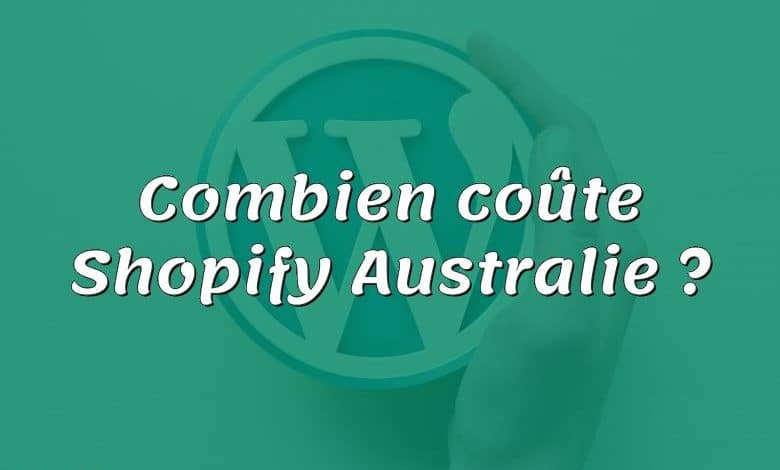 Combien coûte Shopify Australie ?