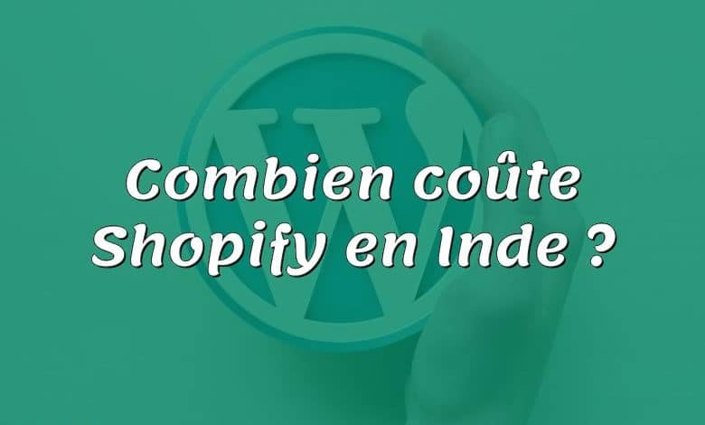 Combien coûte Shopify en Inde ?