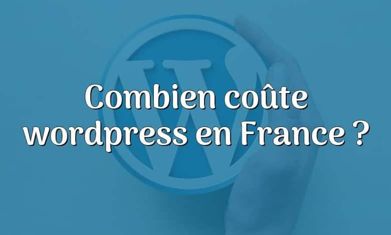 Combien coûte wordpress en France ?