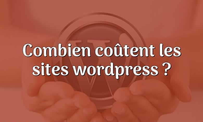 Combien coûtent les sites wordpress ?