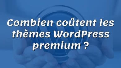 Combien coûtent les thèmes WordPress premium ?