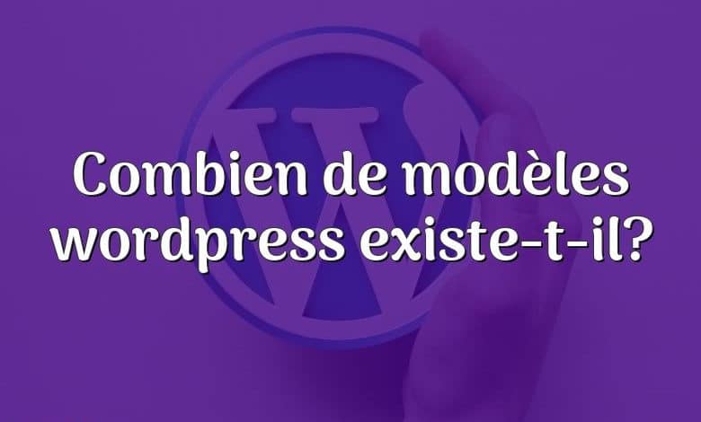 Combien de modèles wordpress existe-t-il?