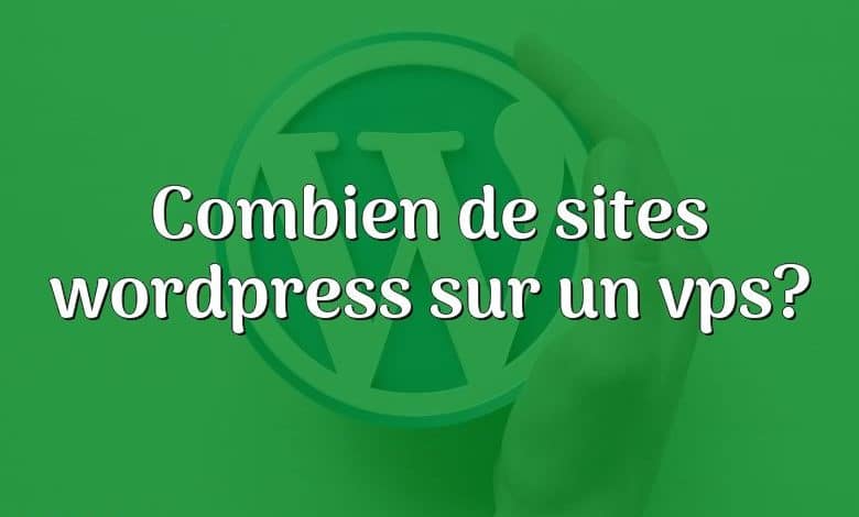 Combien de sites wordpress sur un vps?