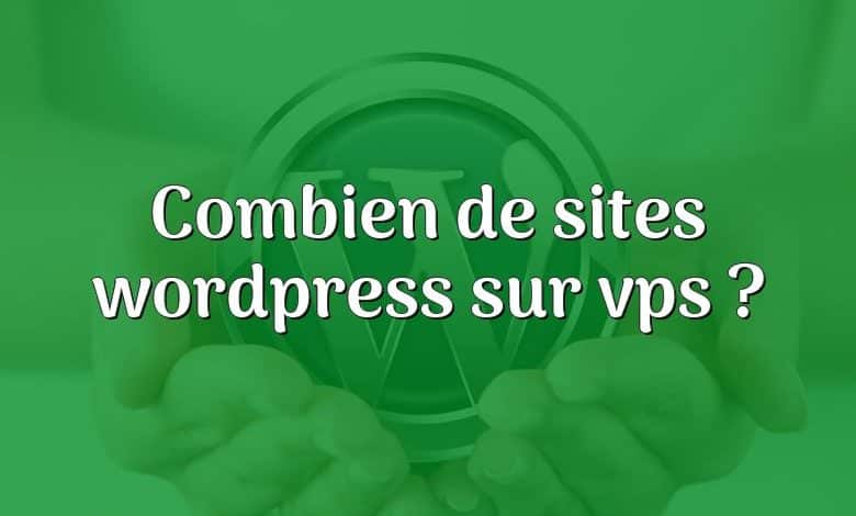 Combien de sites wordpress sur vps ?