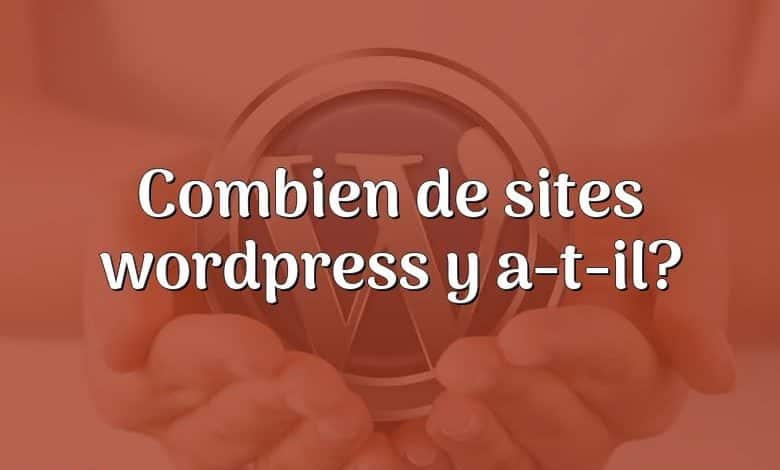 Combien de sites wordpress y a-t-il?