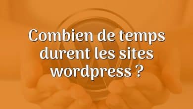 Combien de temps durent les sites wordpress ?