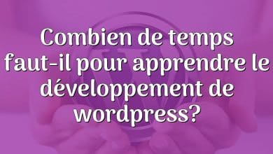 Combien de temps faut-il pour apprendre le développement de wordpress?