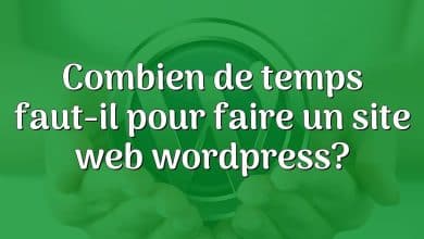 Combien de temps faut-il pour faire un site web wordpress?