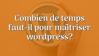 Combien de temps faut-il pour maîtriser wordpress?