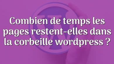 Combien de temps les pages restent-elles dans la corbeille wordpress ?