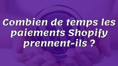 Combien de temps les paiements Shopify prennent-ils ?