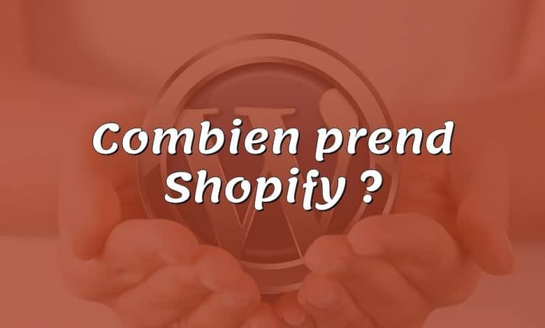 Combien prend Shopify ?