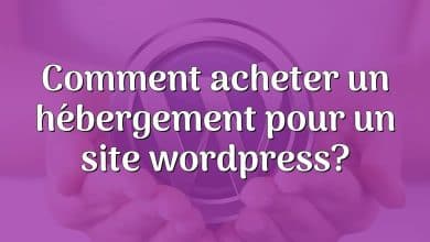 Comment acheter un hébergement pour un site wordpress?