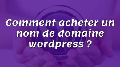 Comment acheter un nom de domaine wordpress ?