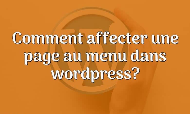 Comment affecter une page au menu dans wordpress?