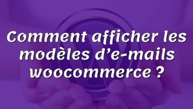 Comment afficher les modèles d’e-mails woocommerce ?