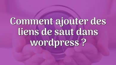 Comment ajouter des liens de saut dans wordpress ?