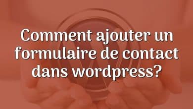 Comment ajouter un formulaire de contact dans wordpress?