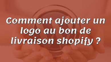 Comment ajouter un logo au bon de livraison shopify ?