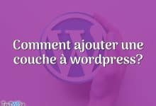 Comment ajouter une couche à wordpress?