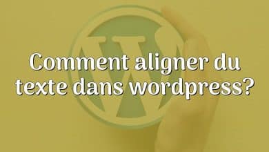 Comment aligner du texte dans wordpress?