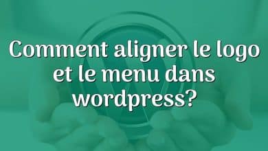 Comment aligner le logo et le menu dans wordpress?