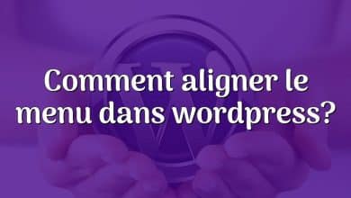 Comment aligner le menu dans wordpress?