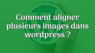 Comment aligner plusieurs images dans wordpress ?