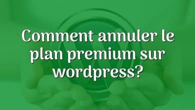 Comment annuler le plan premium sur wordpress?