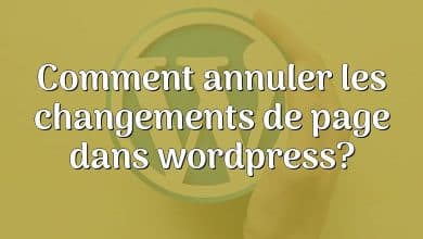 Comment annuler les changements de page dans wordpress?