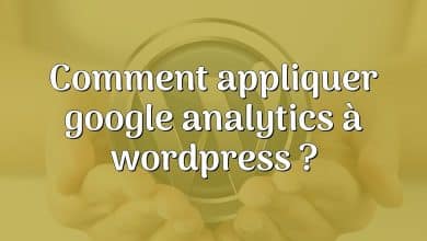 Comment appliquer google analytics à wordpress ?