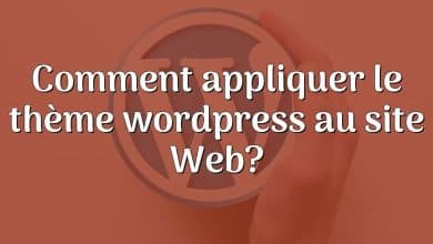 Comment appliquer le thème wordpress au site Web?