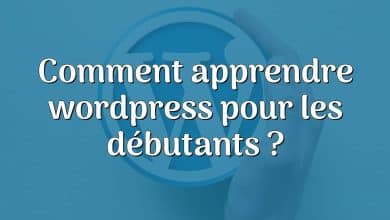 Comment apprendre wordpress pour les débutants ?