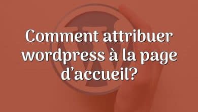 Comment attribuer wordpress à la page d’accueil?