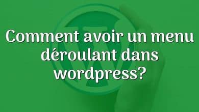 Comment avoir un menu déroulant dans wordpress?