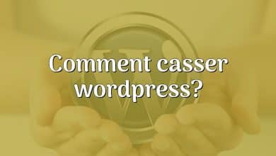 Comment casser wordpress?