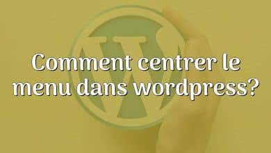 Comment centrer le menu dans wordpress?