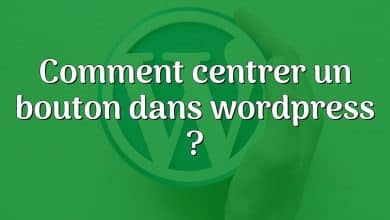 Comment centrer un bouton dans wordpress ?