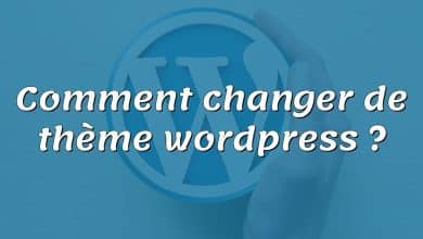 Comment changer de thème wordpress ?