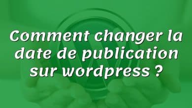 Comment changer la date de publication sur wordpress ?