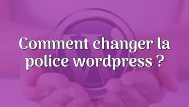 Comment changer la police wordpress ?