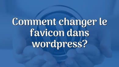 Comment changer le favicon dans wordpress?